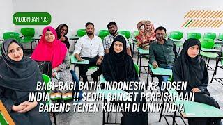 KASIH KEJUTAN BATIK KE DOSEN INDIA!! PERPISAHAAN SAMA TEMEN KELAS INDIA