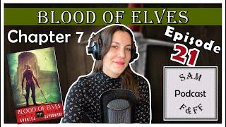 Witcher Book Review PODCAST | Ep. 21 Blood of Elves - Chapter 7