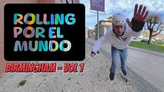 Rolling por el Mundo - Birmingham UK - Vol 1