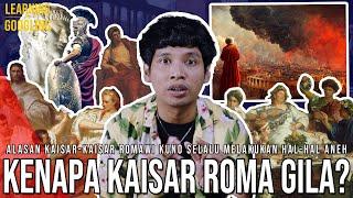 Kenapa Banyak Orang Gila Yang Jadi Kaisar Roma? Dari Bakar Kota Sampai Trans! | Learning By Googling