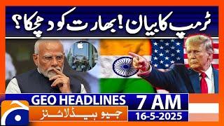 Trump's Statement! | A setback for India? | Headlines Geo News 7 AM (16 May 2025)