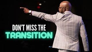 Don't Miss The Transition - Bishop Henry Fernandez