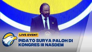 [FULL] Pidato Surya Paloh Saat Pembukaan Kongres III Partai NasDem