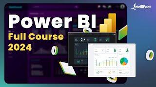 Power BI Full Course 2024 | Power BI Tutorial For Beginners | Power BI Course | Intellipaat