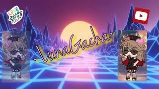 •LunaGacha• (Hello! I’m Luna gacha! I will be making gacha vids!