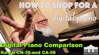 How To Shop For A Digital Piano | Kawai Digital Piano Comparison | CN-39 and CA-58