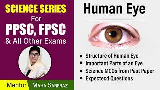PPSC, FPSC Science Series | Human Eye | Maha Sarfraz