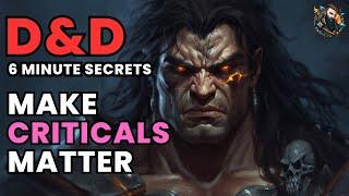 D&D DM Secrets - Make Critical Hits Matter At Your Table!