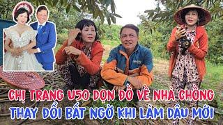 Chị Trang U50 thay đổi bất ngờ khi lên sống cùng chồng đại gia Bình Phước