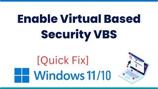 Enable Virtual Based Security VBS in Windows 11