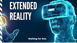 Waiting for Ron Podcast #5 - Extended Reality