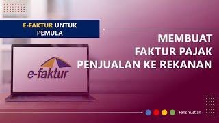 Tutorial e-Faktur untuk pemula: Pembuatan Faktur Pajak ke rekanan