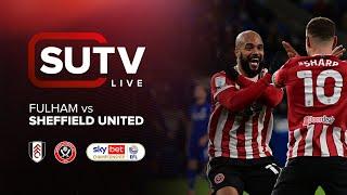 SUTV LIVE | Fulham Vs Sheffield United | EFL Championship Pre-match show