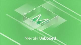 Meraki Unboxed: Episode 34: Hardware design and philosophy at Meraki