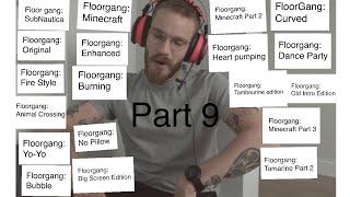 Floor Gang Evolution Compilation Part 9