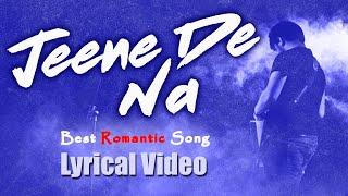 Jeene De Na  - Shivam Tripathi  | Best romantic Song | Kronik Media Solutions