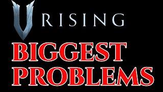 The V Rising Problem