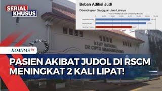 Pasien Rawat Inap Akibat Kecanduan Judi Online di RSCM Hampir 100 Orang! | SERIAL JUDOL