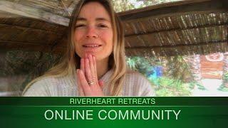 Riverheart Retreats - Online Community