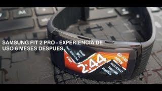 SAMSUNG FIT 2 PRO EXPERIENCIA DE USO, 6 MESES DESPUES