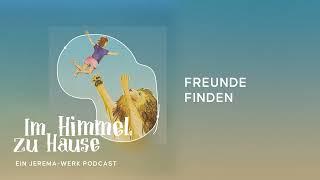 Im Himmel zuhause | Freunde finden