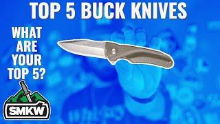 What Are Your Top 5 Buck Knives?