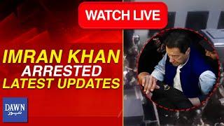 LIVE UPDATES: PTI Chairman Imran Khan Arrested From Islamabad High Court | Dawn News