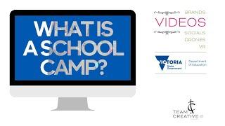 Team Creative Services: Dept Of Education Victoria, Positive Start Campaign - What is a school camp?