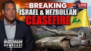 Israel & Hezbollah CEASEFIRE in Lebanon; Israel POUNDS Beirut | Watchman Newscast LIVE