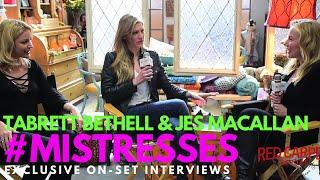 Tabrett Bethell & Jes Macallan "Mistresses" Set Visit Season 4: Exclusive Interviews #Mistresses