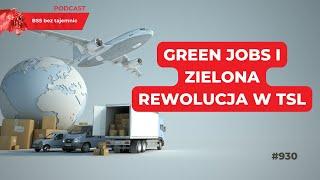 #930 Green Jobs czyli zielona rewolucja w branży TSL