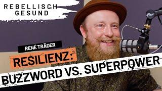 Resilienz: Erfolgsgarant für unsere psychische Gesundheit? mit Psychologe René Träder | Podcast