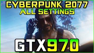 Cyberpunk 2077 | GTX 970 FPS Test [All Settings]