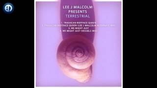 Lee J Malcolm  - We just might (Vessels Remix) [EPM Music]