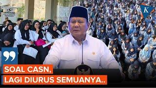 Pengangkatan CASN Ditunda, Prabowo: Lagi Diurus Semuanya