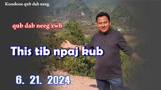 This tib npaj kub(qub dab neeg xwb) 6/21/2024
