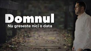 Cristi Dobrin Domnul nu greseste niciodata