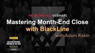 Mastering Month-End Close with BlackLine | Revelwood Webinars