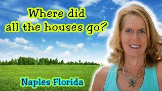 Naples Florida is running out of houses to sell!