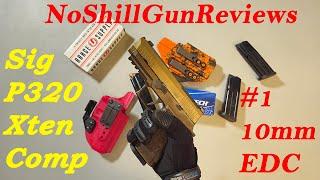 Sig P320 Xten Comp: 10mm EDC Done Right