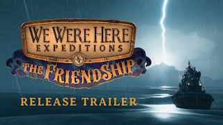 Surprise Launch! We Were Here Expeditions: The FriendShip out now on Steam, Epic, PlayStation & Xbox