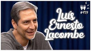 LUÍS ERNESTO LACOMBE - Flow Podcast #479