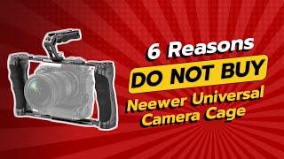 DON'T BUY Neewer Universal Camera Cage Before Watching THIS! ️ 6 Reasons Not To!