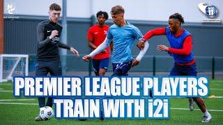 PREMIER LEAGUE PLAYERS TRAIN WITH THE i2i SOCCER ACADEMY