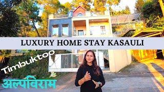 Luxury Homestay- Villa Timbuktoo - Alpviram - Kasauli Himachal Pradesh || Perfect For A Family Group