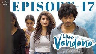 Hiee Vandana | Episode - 17 | Vandana Official | Mohit Pedada | Telugu Web Series | Infinitum Media