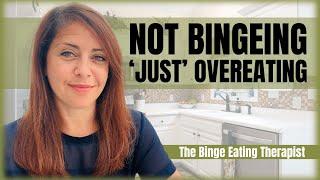 Overeating AFTER Binge Eating Recovery