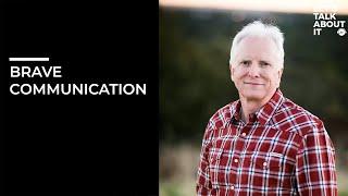 Brave Communication - ft/ Dann Farrelly & Cole Zick Podcast