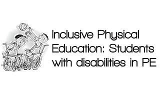 Inclusive Physical Education: Students with disabilities in PE/Sport