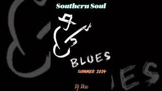 Blues Southern Soul - Summer 2024 Mix